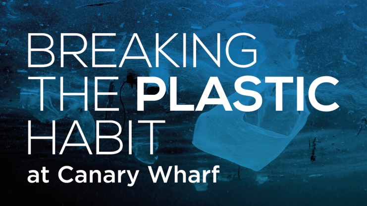 Canary Wharf Group spearheads the fight against plastic with innovative ‘breaking the plastic habit’ panel debate 
